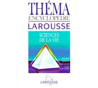 Thema Encyclopedie Larousse. Sciences De La Vie, Biologie, Medecine, Agriculture, Agro-Alimentaire