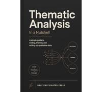 Thematic Analysis in a Nutshell: A Simple Guide to Coding, Themes, and Writing Up Qualitative Data