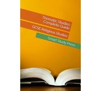 Thematic Studies: Complete Guide: GCSE Religious Studies