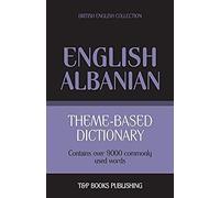 Theme-Based Dictionary British English-Albanian - 9000 Words