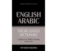 Theme-Based Dictionary British English-Arabic - 3000 Words
