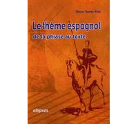 Thème espagnol de la phrase au texte (Le) - Torres-Vera - Ellipses - broché - Etude
