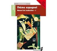 Thème espagnol: Manuel de tradution - I. Prépas, Licence, Capes, Agrégation.