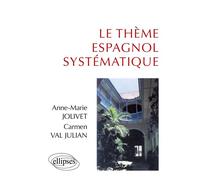 Thème espagnol systématique (Le) - 900 phrases de thème - Anne-Marie Jolivet - Ellipses - Livre