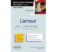 Thème et les trois œuvres. Epreuve de français/philo. Prépas scientifiques 2019-2020 Platon, Le Banquet - Shakespeare, Le Songe d'une nuit d'été - Stendhal, La Chartreuse de Parme - Philippe Guisard -