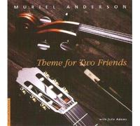 Theme for Two Friends by Muriel Anderson (2000-07-04)