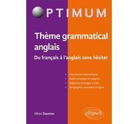 Thème grammatical anglais. Du français à l'anglais sans hésiter - Alban Daumas - Ellipses - broché - Méthode de langue