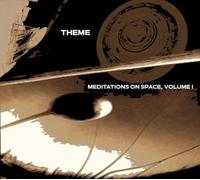 Theme - Meditations On Space, Vol. One [Compact Discs]