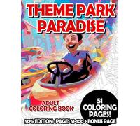 Theme Park Paradise - 50% Edition: Pages 51-100: Adult Coloring Book for Relaxing and Mindfulness