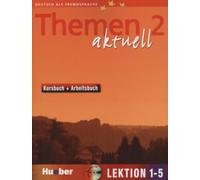Themen Aktuell in sechs Banden: Kursbuch und Arbeitsbuch 2 Lektionen 1 - 5