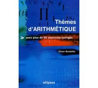 Thèmes d'arithmétique: Avec plus de 85 exercices corrigés