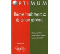 Thèmes fondamentaux de culture générale - Philippe Solal - Ellipses - broché - Scolaire / Universitaire