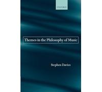 Themes in the Philosophy of Music – Oxford University Press