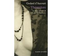 Thémidore ou Mon histoire et celle de ma maîtresse - Claude Godard d'Aucour - Table ronde - Poche - Roman