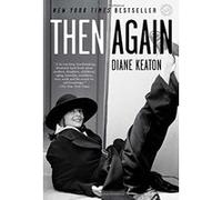 Then Again Keaton, Diane (Auteur)