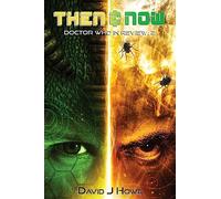 Then and Now 2: Doctor Who in Review