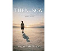 Then and Now: A turbulent dual-time novel about frayed family ties. Will these ties hold?