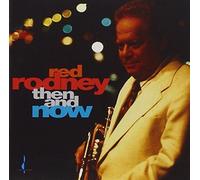 Then And Now by Red Rodney (1990-01-01)