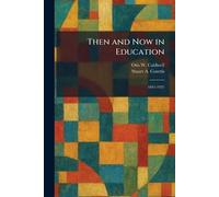 Then and Now in Education: 1845-1923