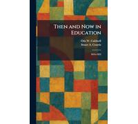 Then and Now in Education: 1845-1923