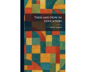 Then and Now in Education