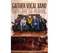 Gaither Vocal Band – Then Came the Morning – DVD