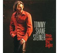 Tommy Shane Steiner – Then Came The Night – CD neuf (RCA)