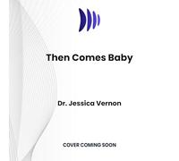 Then Comes Baby: An Honest Conversation About Birth, Postpartum, and the Complex Transition to Parenthood