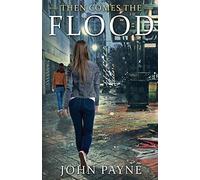 Then Comes The Flood