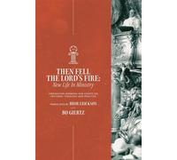 Then Fell the Lord's Fire New Life in Ministry. Ordination Sermons and Essays on Pastoral Theology and Practice - Bo Giertz - 1517 Publishing - ebook (ePub) - Livre