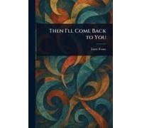 Then I'll Come Back To You