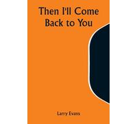 Then I'll Come Back To You