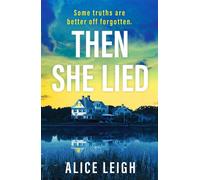 Then She Lied A twisty amnesia thriller set in Long Island - Alice Leigh - Canelo Crime - ebook (ePub) - Livre
