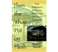 Then the Whisper Put on Flesh Brian K. Blount (Auteur)