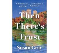 Then There’s Trust: A forbidden love...a relationship in jeopardy...a tested trust