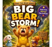 Theo and the Big Bear Storm: A Calming Story for Kids About Big Feelings, Anger, and Emotional Control (Ages 3-7)