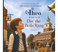 Theo and the Day the Bells Rang: The Boy Who Heard Liberty Ring