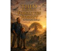 Theo and the Forgotten Forest: A Story of Seven Dragons