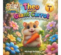 Theo and the Giant Carrot: The end of a story about a hardworking little hamster, a giant carrot… and a wonderful friendship.