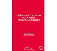 Théo Angelopoulos ou la poésie du cinéma politique – L'Harmattan