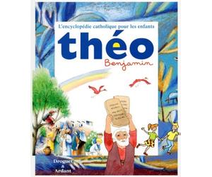 THEO BENJAMIN ENCYCLOPEDIE CATHOLIQUE POUR LES ENFANTS