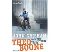 Theo Boone und der unsichtbare Zeuge | John Grisham John Grisham (Auteur)