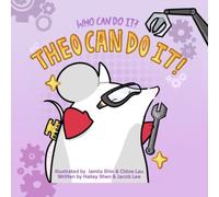 Theo Can Do It!: A STEM story of resilience and creativity