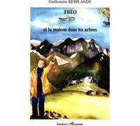 Théo et la maison dans les arbres Guillemette Resplandy-Tai (Auteur)
