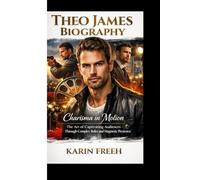 THEO JAMES BIOGRAPHY: Charisma in Motion The Art of Captivating Audiences Through Complex Roles and Magnetic Presence