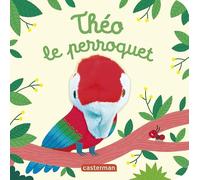 Hélène Chétaud – Théo le perroquet – Livre marionnette pour bébé dès 3 mois – Cartonné
