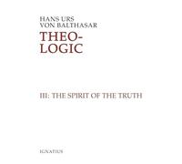 Theo-Logic: Theological Logical Theory ; The Spirit Of Truth