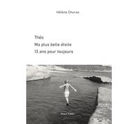 Théo, ma plus belle étoile: 13 ans pour toujours