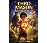 Theo Mason and the Impossible Goal