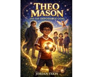 Theo Mason and the Impossible Goal